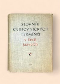 Slovník knihovnických termínů v šesti jazycích