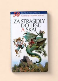 Za strašidly do lesů a skal