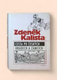 Cesta po českých hradech a zámcích, aneb, Mezi tím, co je, a tím, co není