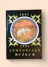 Zemědělské muzeum 1891-1991