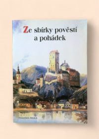 Ze sbírky pověstí a pohádek