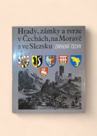 Hrady, zámky a tvrze v Čechách, na Moravě a ve Slezsku - Západní Čechy