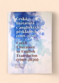 Česká literatura v anglických překladech (1989-2020) - Czech Literature in English Translation (1989-2020)