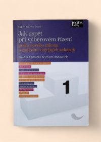 Jak uspět při výběrovém řízení podle nového zákona o zadávání veřejných zakázek