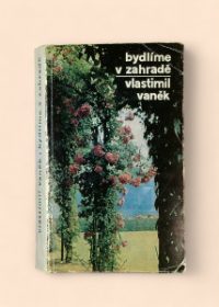 Bydlíme v zahradě aneb Povídání o novodobé obytné zahradě