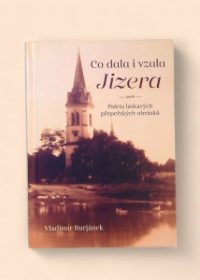 Co dala i vzala Jizera, aneb, Paleta laskavých přepeřských obrázků