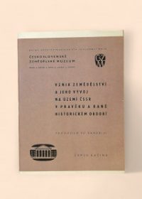 Vznik zemědělství a jeho vývoj na území ČSSR v pravěku a raně historickém období