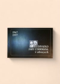 Divadlo Járy Cimrmana v obrazech 1967-1997