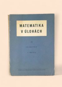 Matematika v úlohách II - geometrie