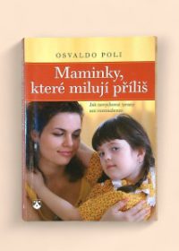 Maminky, které milují příliš