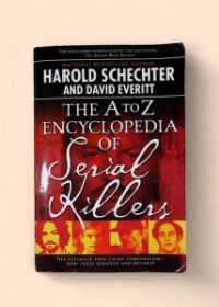 The A to Z Encyclopedia of Serial Killers