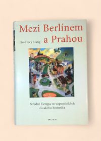 Mezi Berlínem a Prahou - Střední Evropa ve vzpomínkách čínského historika