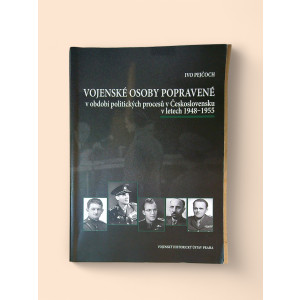 pejcoch-ivo-vojenske-osoby-popravene-v-obdobi-politickych-procesu-v-ceskoslovensku-v-letech-1948-1955-2009.jpg Vojenské osoby popravené v období politických procesů v Československu v letech 1948-1955