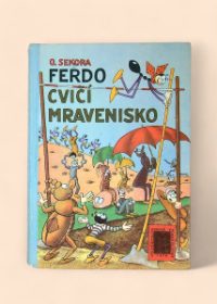 Ferdo cvičí mravenisko