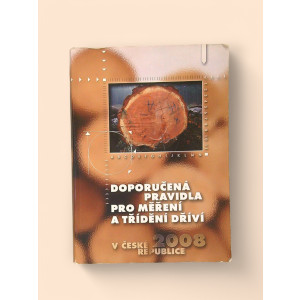 Doporučená pravidla pro měření a třídění dříví v ČR 2008