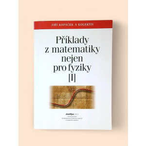 kopacek-jiri-priklady-z-matematiky-nejen-pro-fyziky-i-2005-47.jpg Příklady z matematiky nejen pro fyziky I