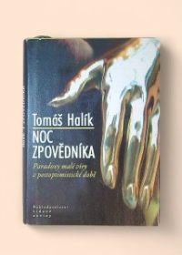 Noc zpovědníka - paradoxy malé víry v postoptimistické době