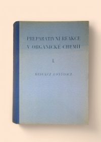 Preparativní reakce v organické chemii I.