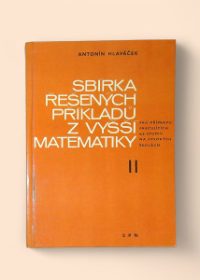 Sbírka řešených příkladů z vyšší matematiky pro přípravu pracujících ke studiu na vysokých školách II