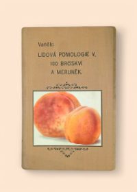 Lidová pomologie V. - 100 broskví a meruněk