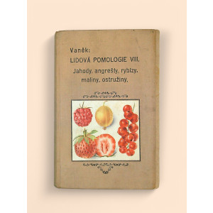 Lidová pomologie VIII. - Jahody, angrešty, rybízy, maliny, ostružiny