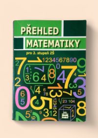 Přehled matematiky pro 2. stupeň ZŠ