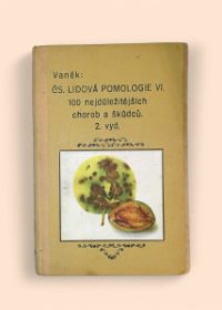 Čs. lidová pomologie VI. - 100 nejdůležitějších chorob a škůdců