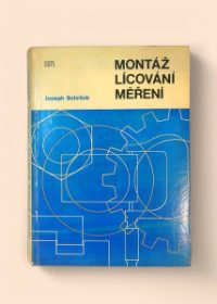 Montáž, lícování a měření