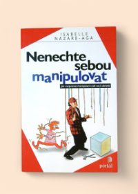 Nenechte sebou manipulovat
