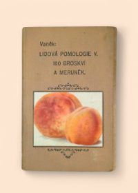 Lidová pomologie V. - 100 broskví a meruněk