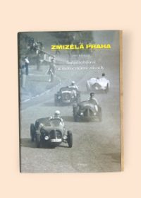 Zmizelá Praha - Automobilové a motocyklové závody