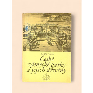 hieke-karel-pinc-miroslav-hiekova-gita-ceske-zamecke-parky-a-jejich-dreviny-1984.jpg České zámecké parky a jejich dřeviny