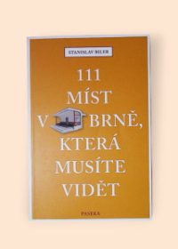 111 míst v Brně, která musíte vidět