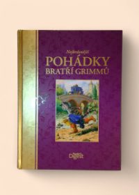 Nejkrásnější pohádky bratří Grimmů