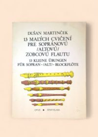 13 malých cvičení pre soprávovú /altovú/ zobcovú flautu