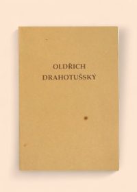 Oldřich Drahotušský život a dílo