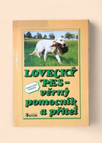 Lovecký pes - věrný pomocník a přítel