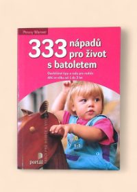 333 nápadů pro život s batoletem