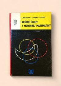 Riešené úlohy z modernej matematiky