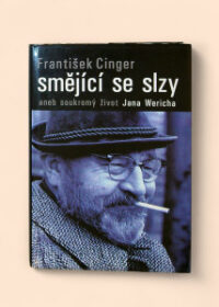 Smějící se slzy, aneb, Soukromý život Jana Wericha