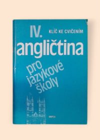 Angličtina pro jazykové školy IV Klíč ke cvičením