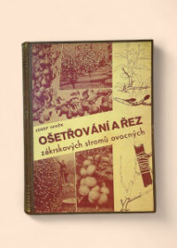 Ošetřování a řez zákrskových stromů ovocných