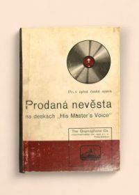 Prodaná nevěsta na deskách "His Master's Voice"