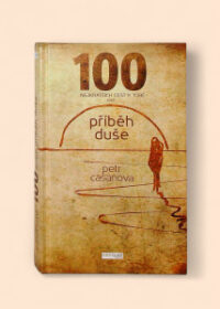 100 nejkratších cest k Tobě, aneb, Příběh duše