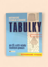 Matematické, fyzikální a chemické tabulky pro SŠ a nižší ročníky víceletých gymnázií
