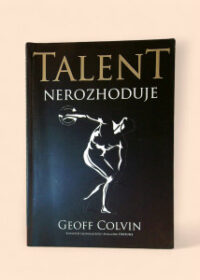 Talent nerozhoduje