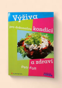 Výživa pro dokonalou kondici a zdraví