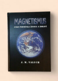 Magnetismus jako podmínka života a zdraví