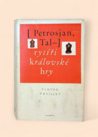 Petrosjan, Tal - rytíři královské hry