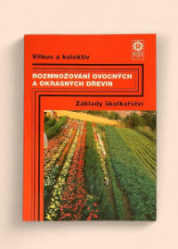 Rozmnožování ovocných a okrasných dřevin
